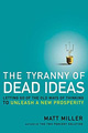 Tyranny of Dead Ideas