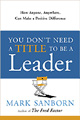 You Don't Need A Title to Be A Leader