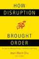 How Disruption Brought Order