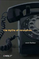 The Myths of Innovation