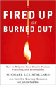 Fired Up or Burned Out