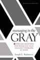 Managing in the Gray