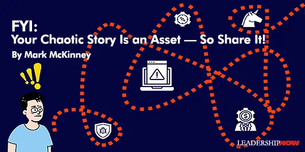 Your Chaotic Story Is an Asset