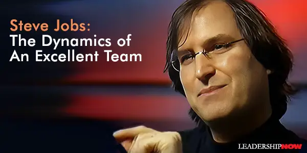 Steve Jobs Excellent Team