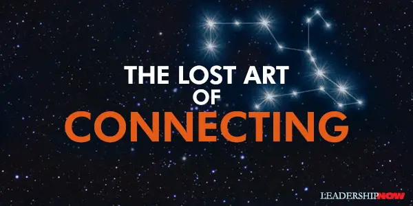 Lost Art of Connecting