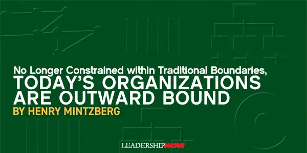 Today’s Organizations Are Outward Bound