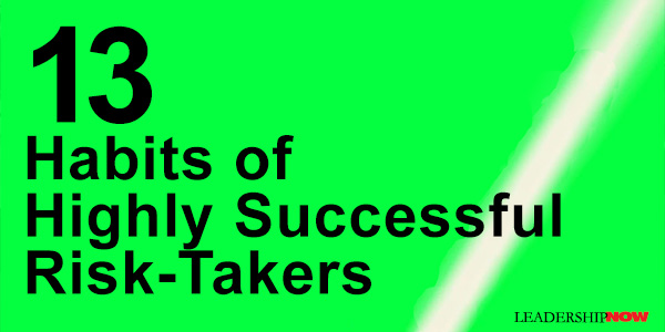 13 Habits of Highly Successful Risk-Takers