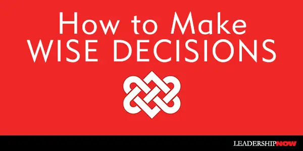 How to Make Wise Decisions